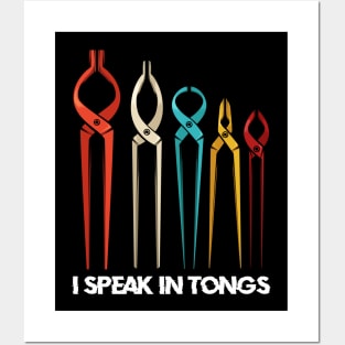 Blacksmith - I Speak In Tongs - Funny Blacksmith Saying Posters and Art